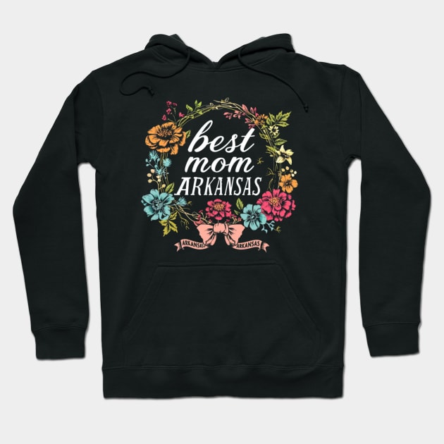 Best Mom From ARKANSAS, mothers day USA, presents gifts Hoodie by Pattyld